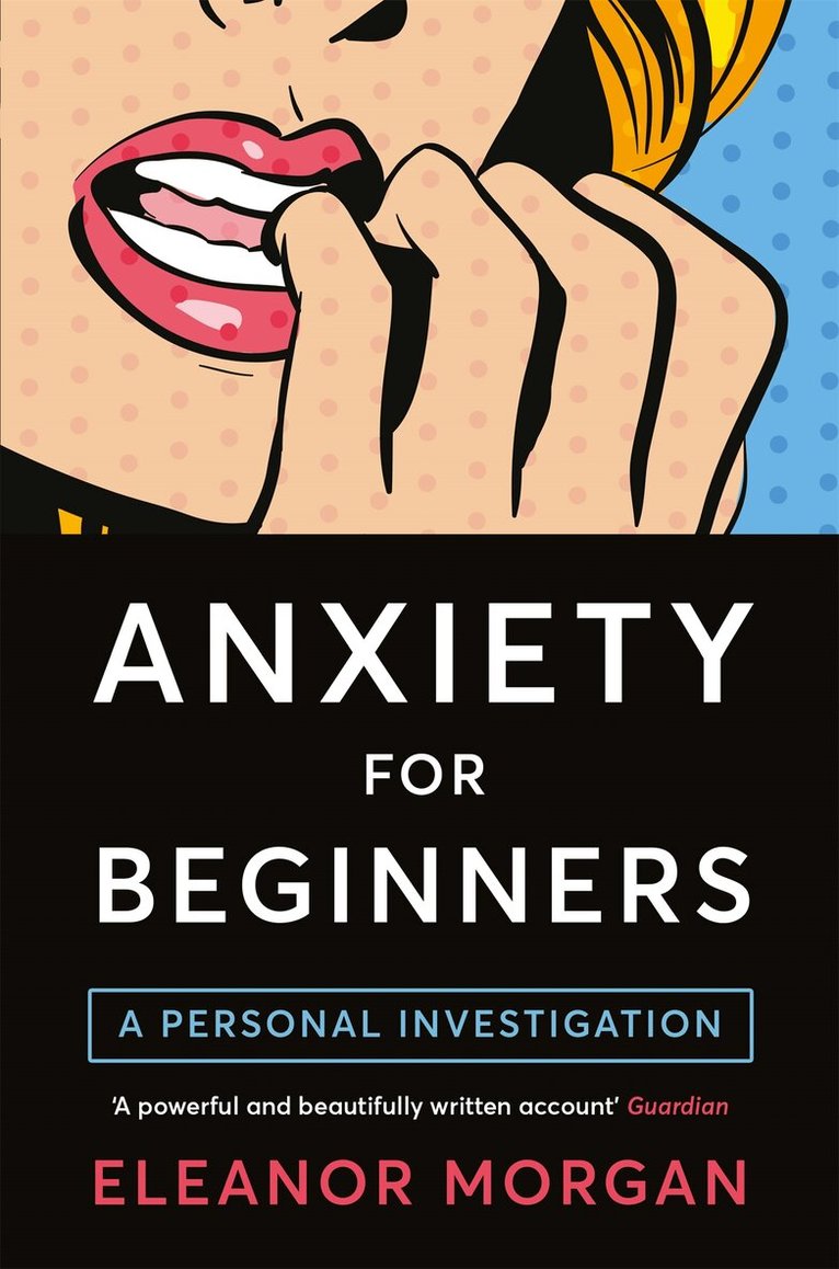 Eleanor Morgan - Anxiety for Beginners, E-bok