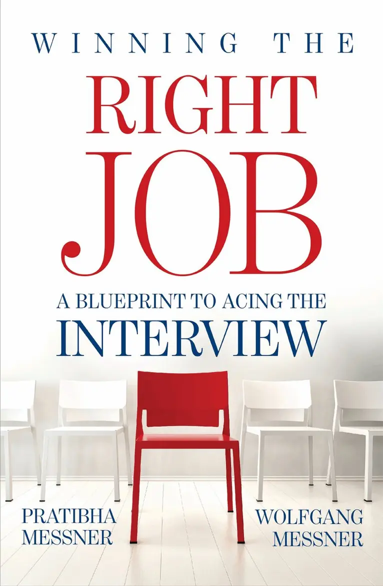 Pratibha Messner, Wolfgang Messner - Winning the Right Job - A Blueprint to Acing the Interview, E-bok. Tillgänglighet: Lägg i varukorg