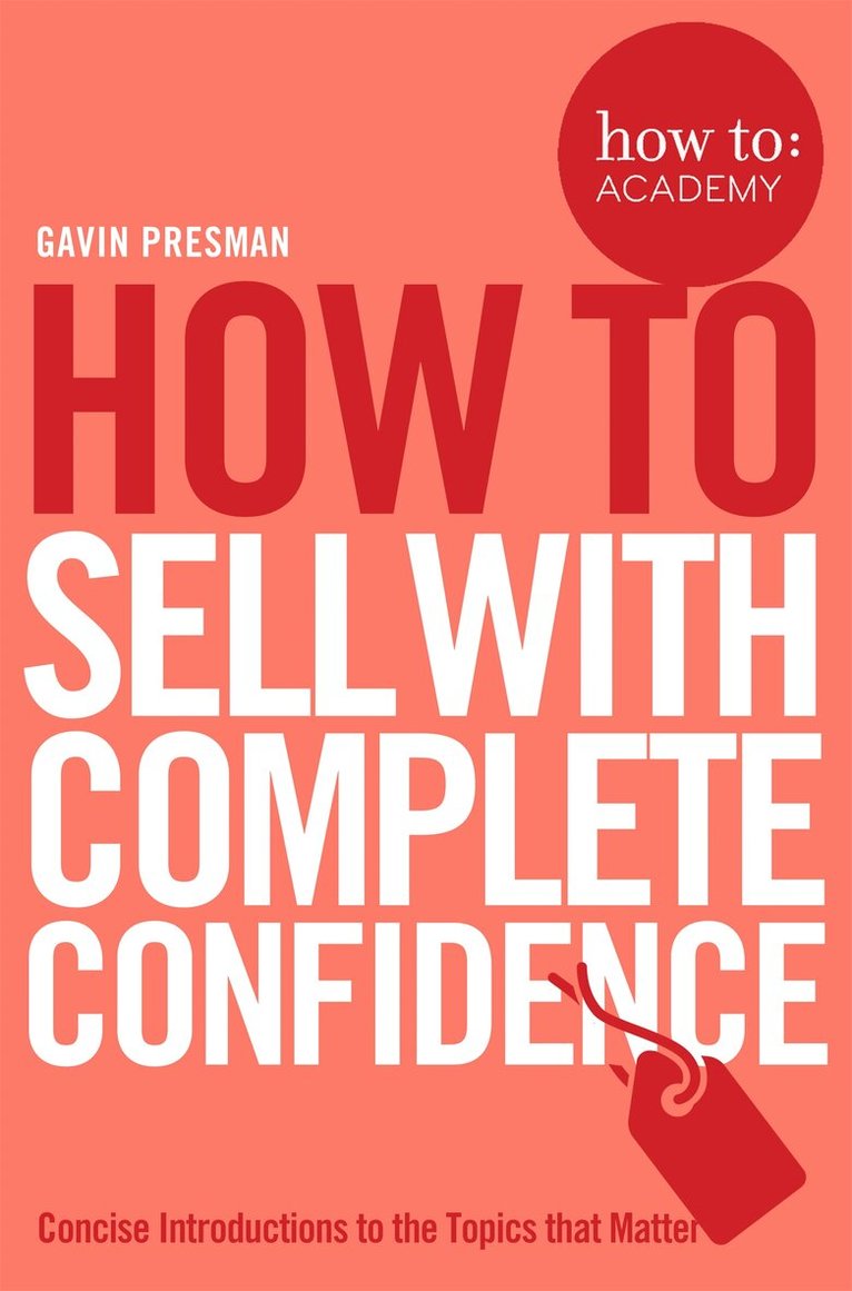 Gavin Presman, John Gordon - How To Sell With Complete Confidence, E-bok