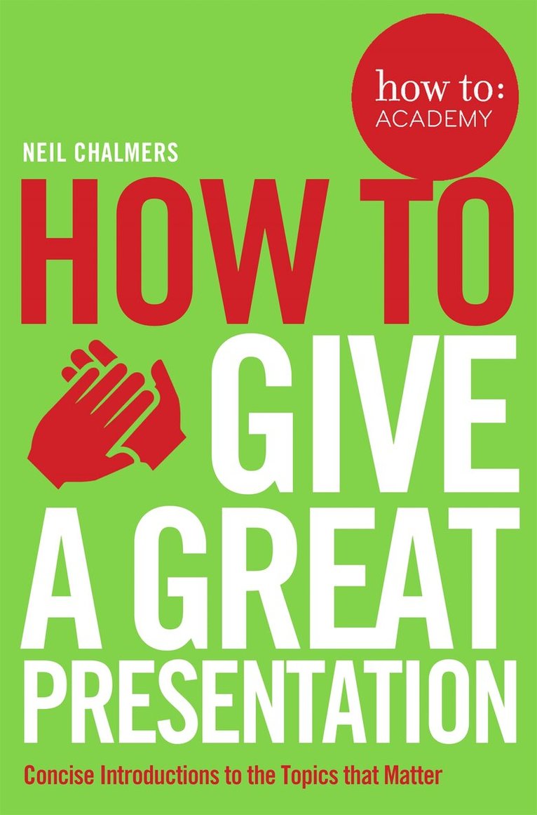 Neil Chalmers - How To Give A Great Presentation, E-bok