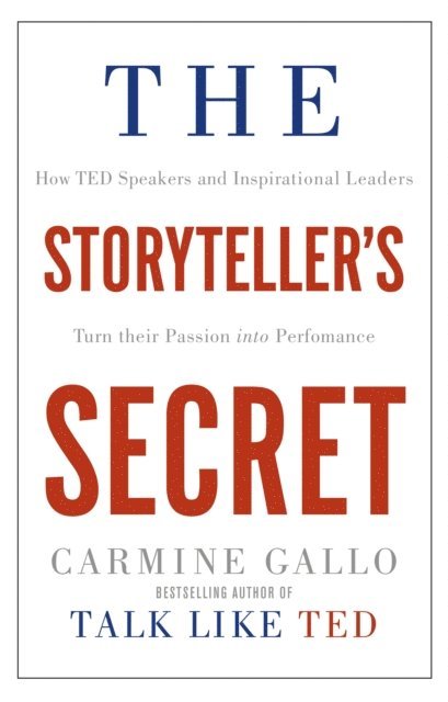 Carmine Gallo - Storyteller's Secret, E-bok