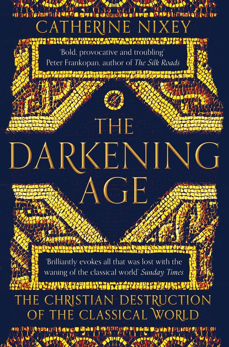 Catherine Nixey - Darkening Age, E-bok