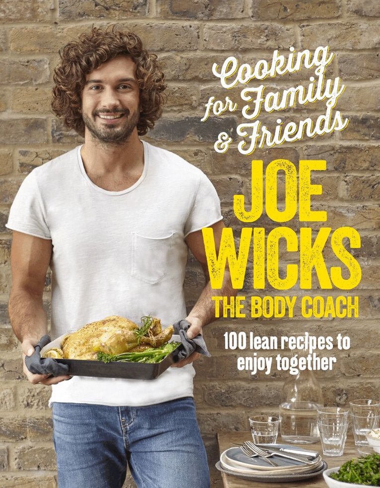 Joe Wicks - Cooking for Family and Friends, E-bok