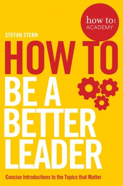 Stefan Stern - How to: Be a Better Leader, E-bok