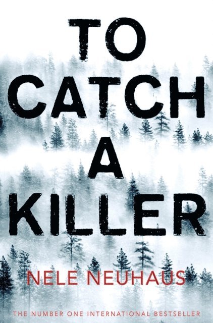 Nele Neuhaus - To Catch A Killer, E-bok