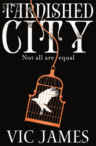 Tarnished City by Vic James