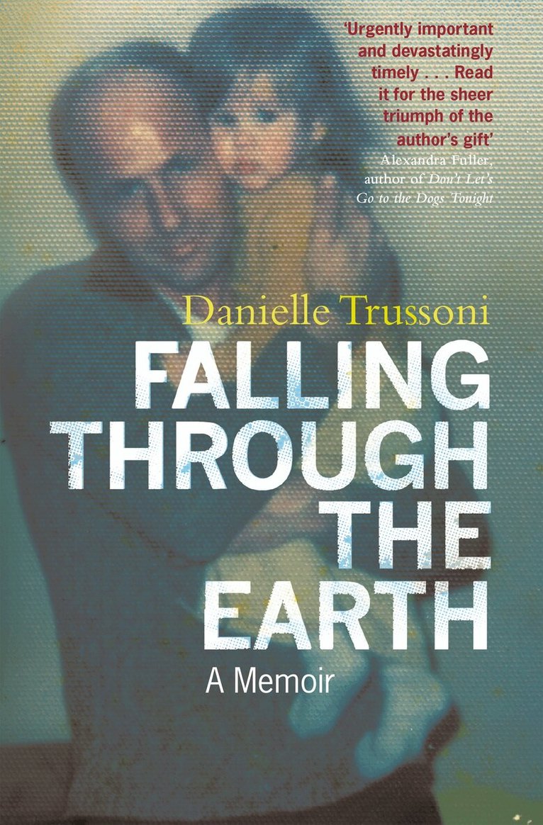 Danielle Trussoni - Falling Through The Earth, E-bok