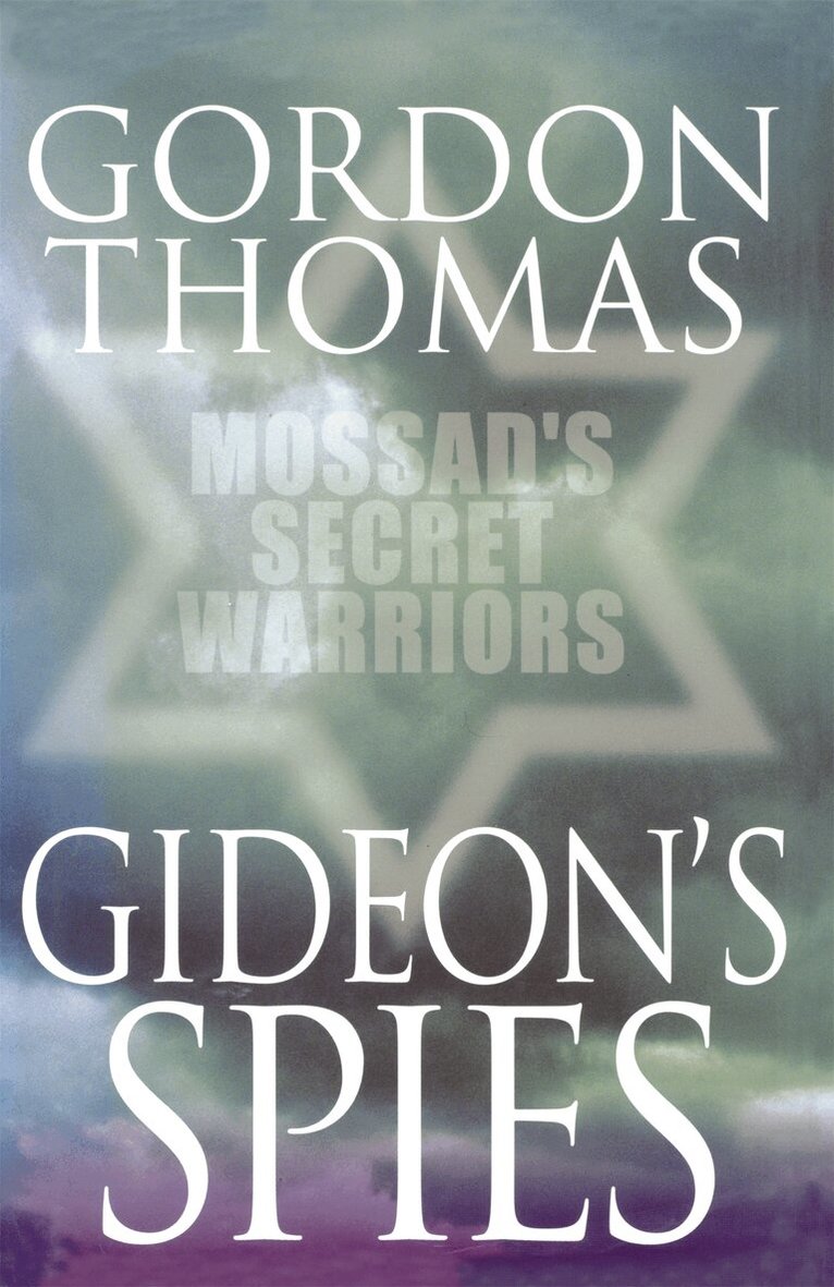 Gordon Thomas - Gideon's Spies: Mossad's Secret Warriors, E-bok
