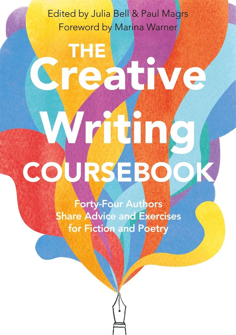 Julia Bell, Paul Magrs - Creative Writing Coursebook, E-bok