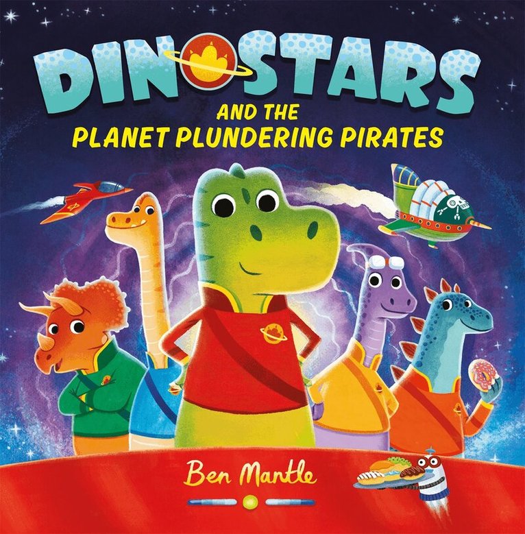 Ben Mantle - Dinostars and the Planet Plundering Pirates, E-bok