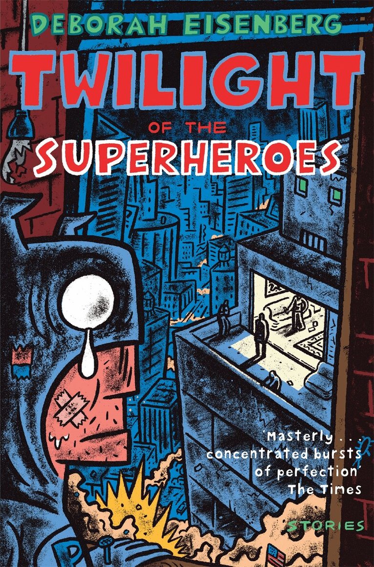 Deborah Eisenberg - Twilight of the Superheroes, E-bok