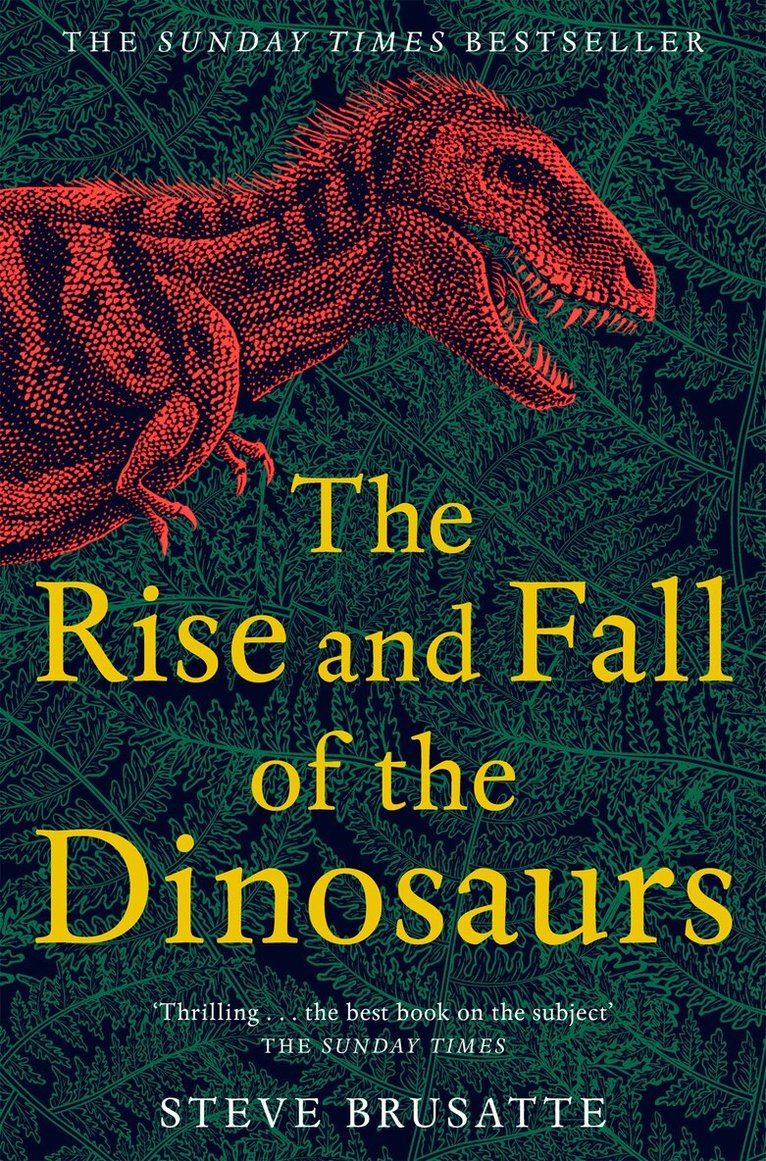 Steve Brusatte - Rise and Fall of the Dinosaurs, E-bok