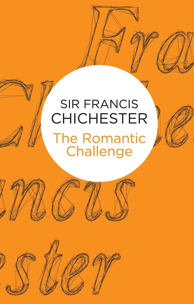 Francis Chichester - Romantic Challenge, Häftad. Tillgänglighet: Lägg i varukorg