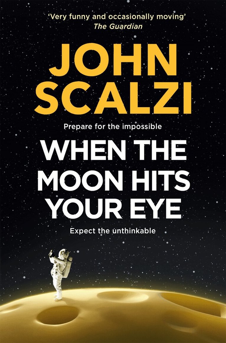 John Scalzi - When the Moon Hits Your Eye, E-bok