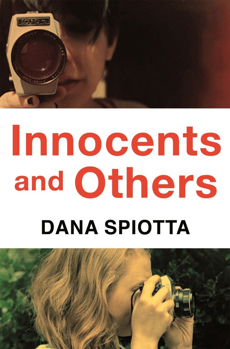 Dana Spiotta - Innocents and Others, E-bok