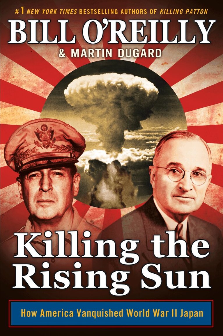 Bill O'Reilly, Martin Dugard - Killing the Rising Sun, E-bok