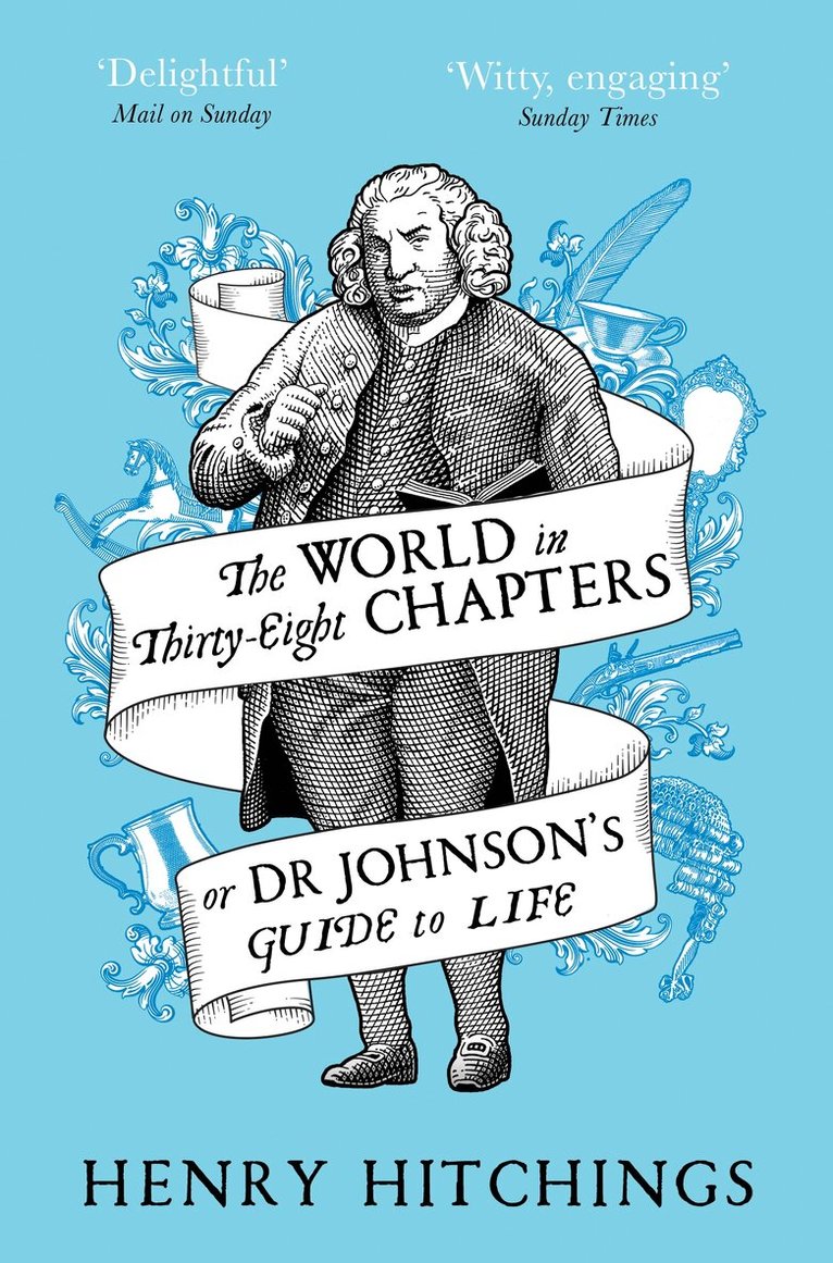Henry Hitchings - World in Thirty-Eight Chapters or Dr Johnson’s Guide to Life, E-bok