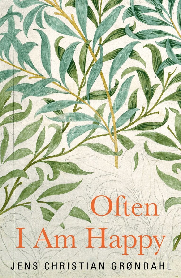 Jens Christian Grøndahl - Often I Am Happy, E-bok