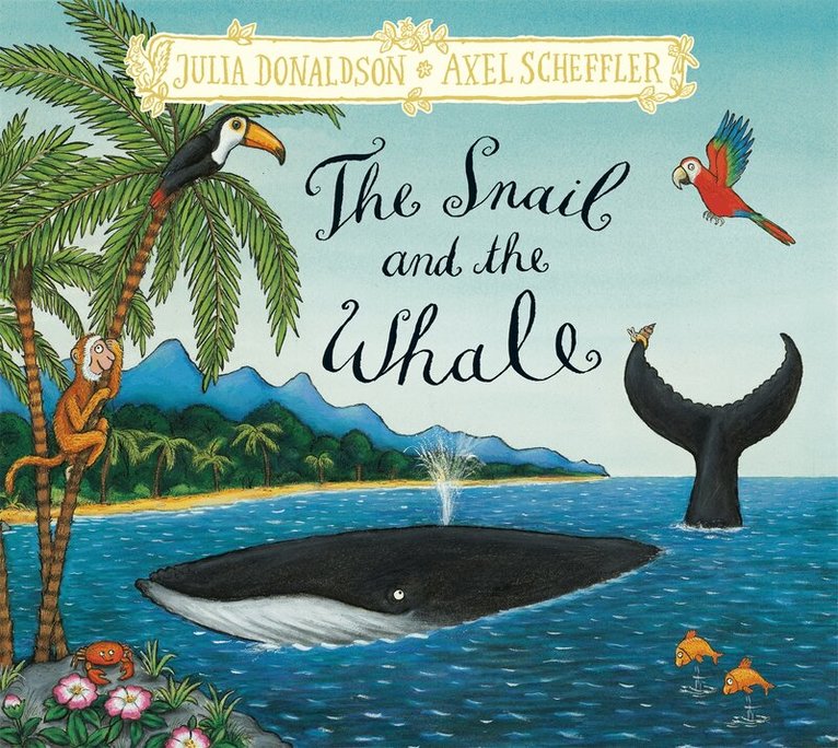 Julia Donaldson - Snail and the Whale, Inbunden