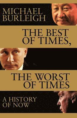 The Best of Times, The Worst of Times av Michael Burleigh