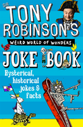 Sir Tony Robinson''s Weird World of Wonders Joke Book
