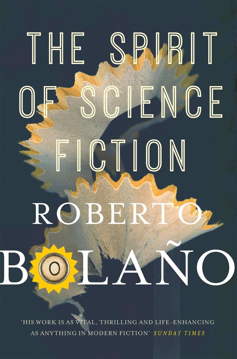 Roberto Bolaño - Spirit of Science Fiction, E-bok