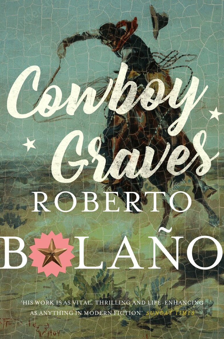 Roberto Bolaño - Cowboy Graves, E-bok