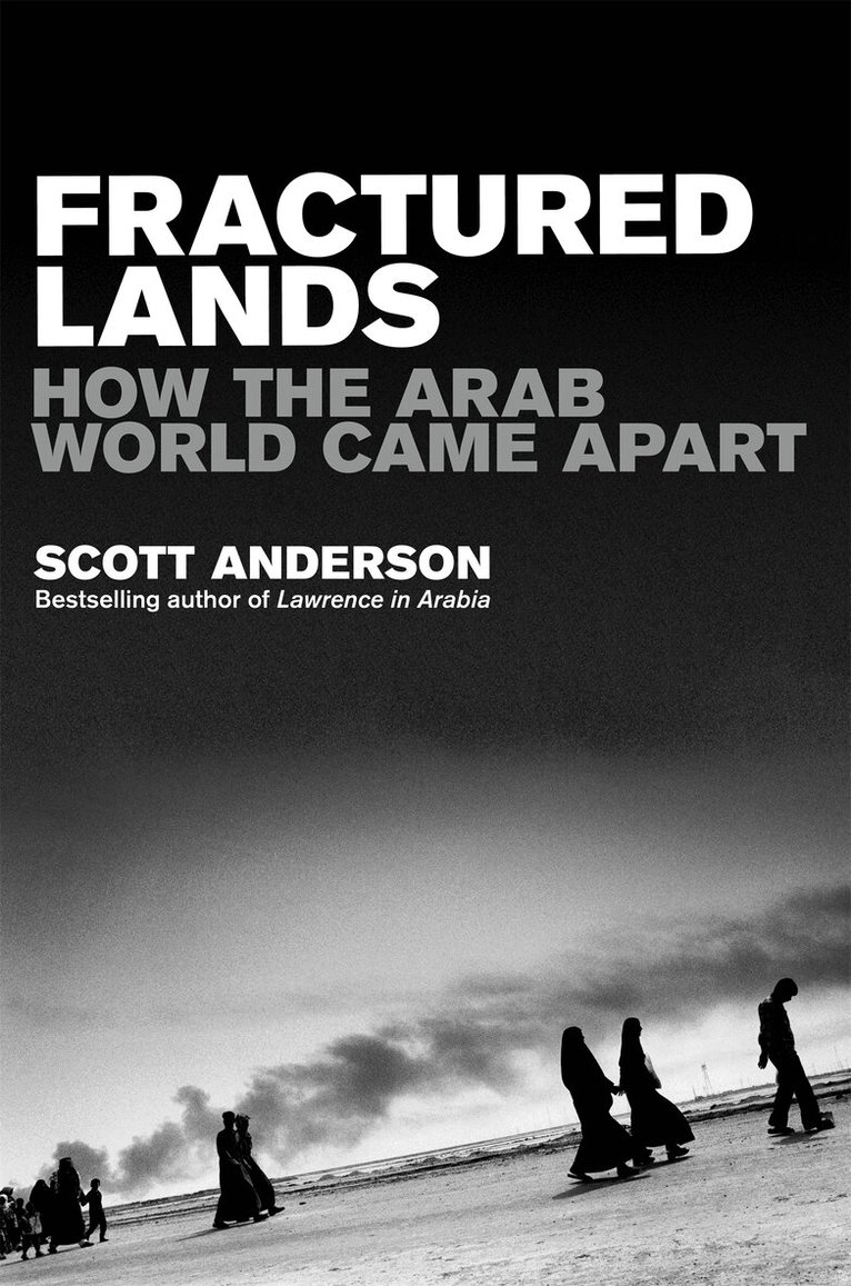 Scott Anderson - Fractured Lands, E-bok