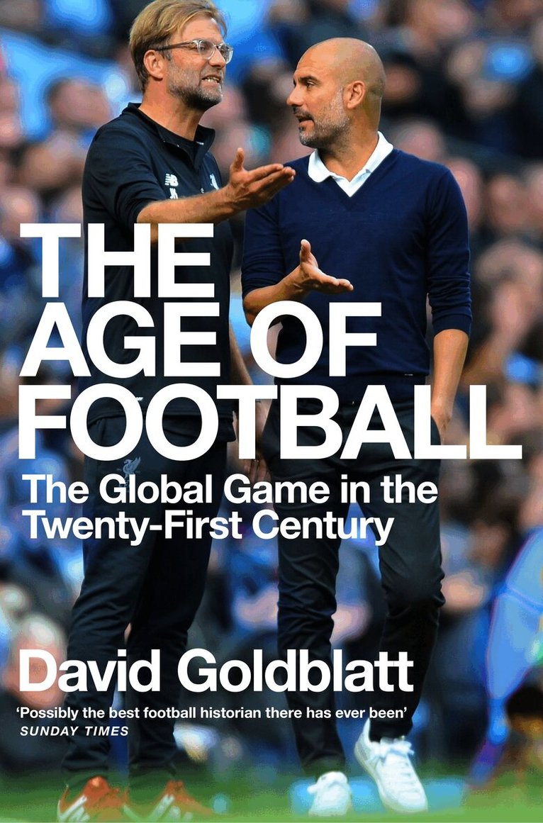 David Goldblatt - The Age of Football, E-bok