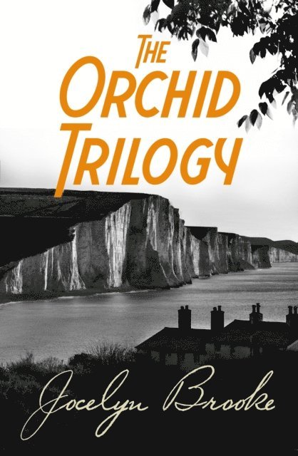 Jocelyn Brooke - Orchid Trilogy, E-bok