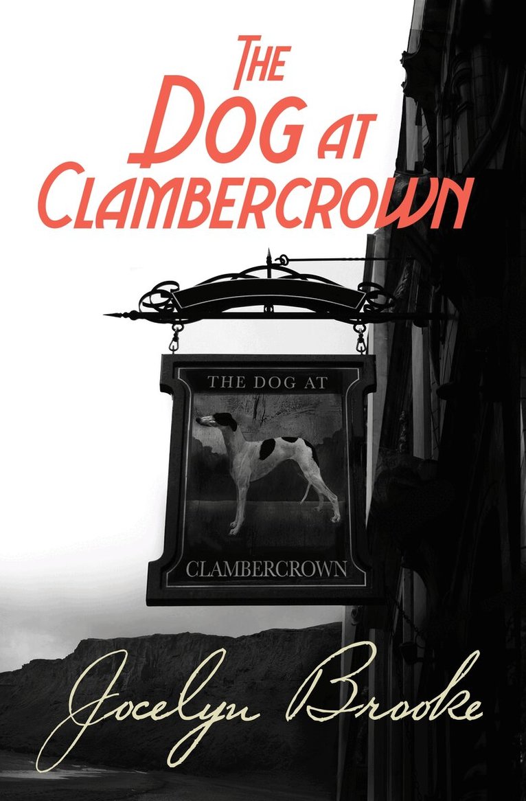 Jocelyn Brooke - Dog at Clambercrown, E-bok