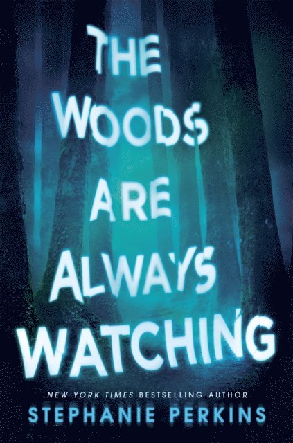 Stephanie Perkins - Woods are Always Watching, E-bok