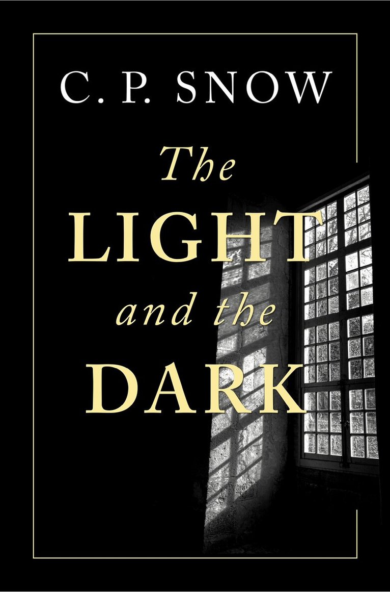 C. P. Snow - Light and the Dark, E-bok