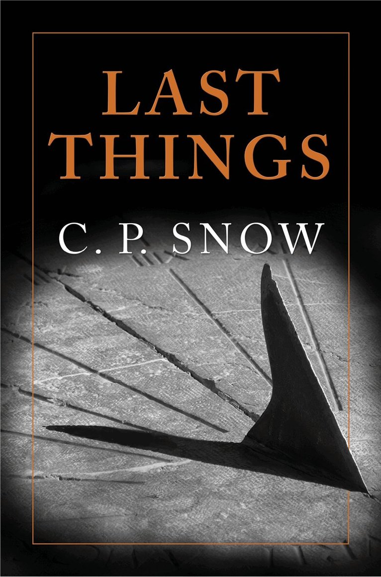 C. P. Snow - Last Things, E-bok