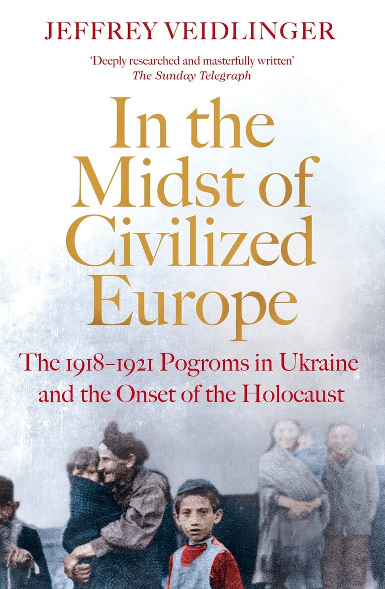Jeffrey Veidlinger - In the Midst of Civilized Europe, E-bok