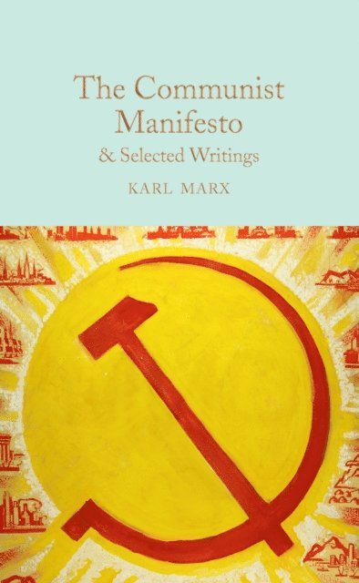 Karl Marx - Communist Manifesto & Selected Writings, E-bok