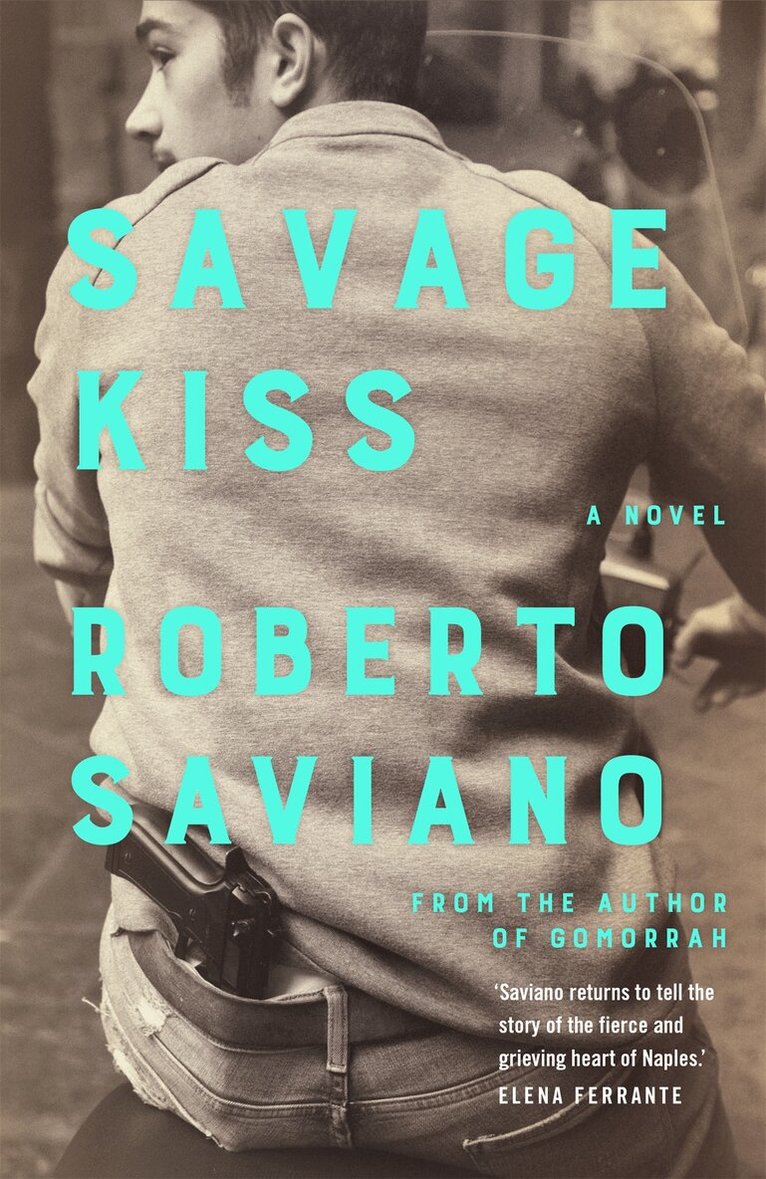 Roberto Saviano - Savage Kiss, E-bok