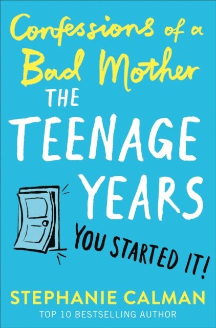 Stephanie Calman - Confessions of a Bad Mother: The Teenage Years, E-bok