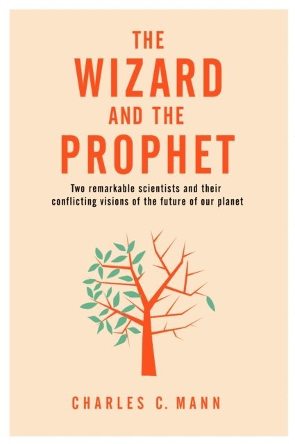 Charles C. Mann - Wizard and the Prophet, E-bok