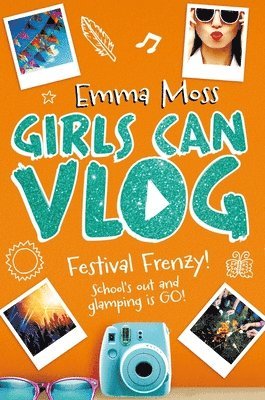 Emma Moss - Girls Can Vlog: Festival Frenzy, Häftad
