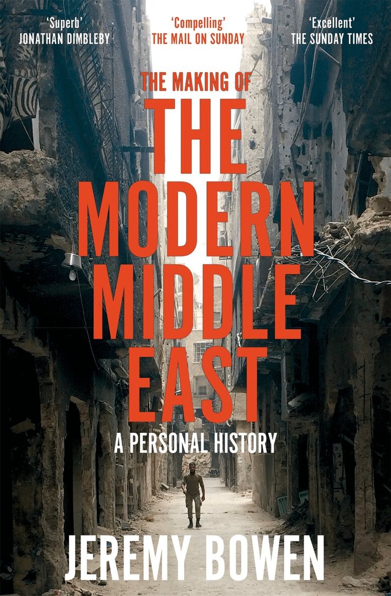 Jeremy Bowen - Making of the Modern Middle East, Häftad