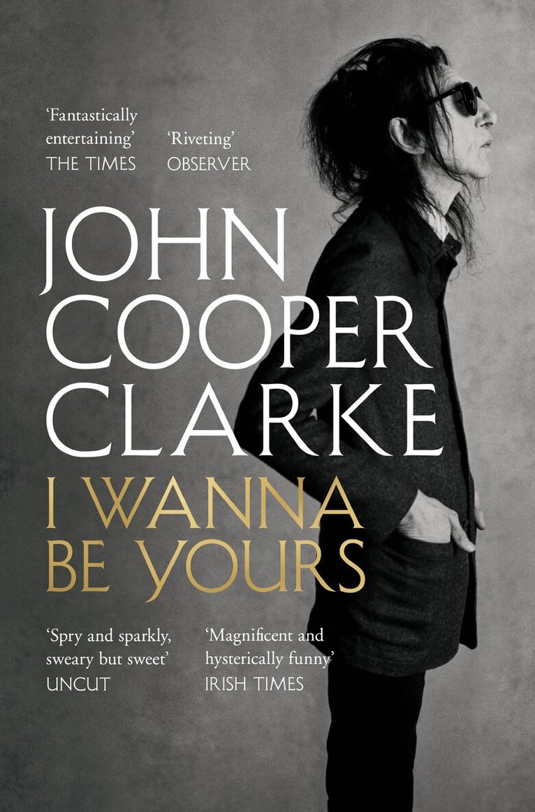 John Cooper Clarke - I Wanna Be Yours, E-bok. Tillgänglighet: Lägg i varukorg