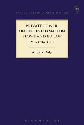 Angela Daly - Private Power, Online Information Flows and EU Law, E-bok