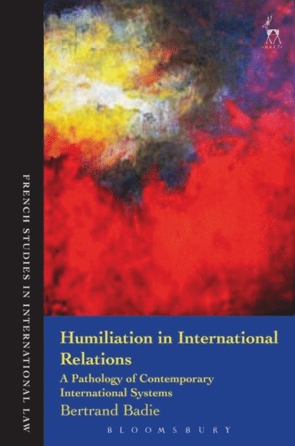 Bertrand Badie - Humiliation in International Relations, E-bok