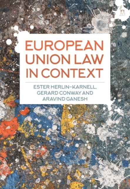 Ester Herlin-Karnell, Gerard Conway, Aravind Ganesh - European Union Law in Context, E-bok