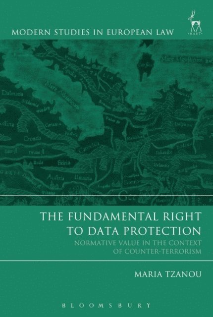 Maria Tzanou - Fundamental Right to Data Protection, E-bok