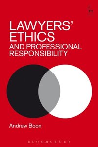 Lawyers? Ethics and Professional Responsibility