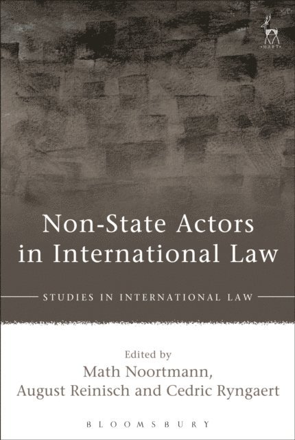 Math Noortmann, August Reinisch, Cedric Ryngaert - Non-State Actors in International Law, E-bok