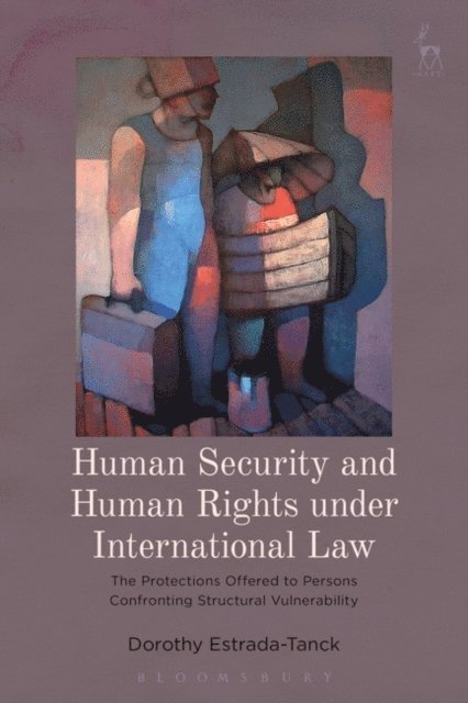 Dorothy Estrada-Tanck - Human Security and Human Rights under International Law, E-bok