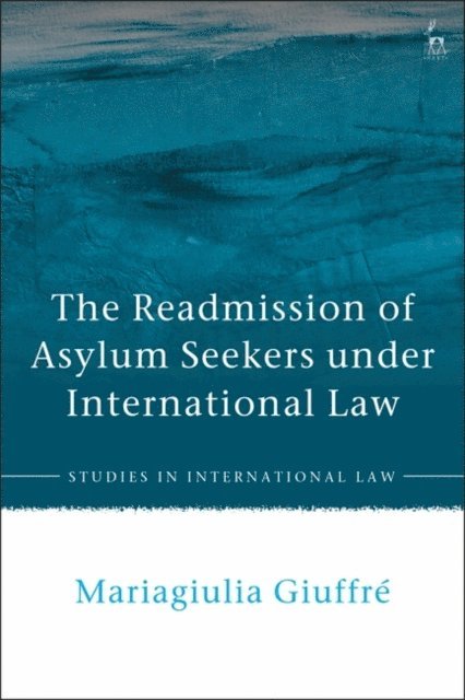 Mariagiulia Giuffré - Readmission of Asylum Seekers under International Law, E-bok